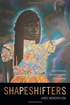 portada Shapeshifters: Black Girls and the Choreography of Citizenship