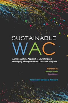 portada Sustainable Wac: A Whole Systems Approach to Launching and Developing Writing Across the Curriculum Programs (en Inglés)