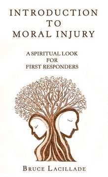 portada Introduction to Moral Injury: A Spiritual Look for First Responders