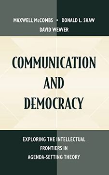 portada Communication and Democracy: Exploring the Intellectual Frontiers in Agenda-Setting Theory (Routledge Communication Series) (en Inglés)