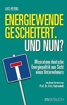 portada Energiewende Gescheitert. Was Nun? Missratene Deutsche Energiepolitik aus Sicht Eines Unternehmers (en Alemán)