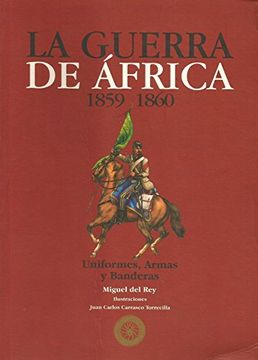 portada la guerra de áfrica (1859-60): uniformes, armas y banderas