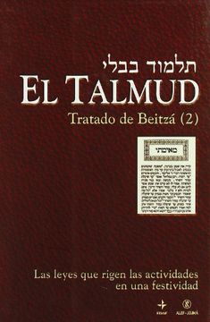 portada El Talmud: Tratado de Beitza (2): Las Leyes que Rigen las Activid Ades en una Festividad (in Spanish)