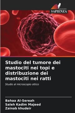 portada Studio del tumore dei mastociti nei topi e distribuzione dei mastociti nei ratti (en Italiano)