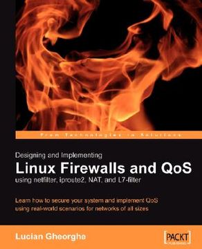portada designing and implementing linux firewalls with qos using netfilter, iproute2, nat and l7-filter (en Inglés)