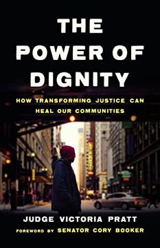 portada The Power of Dignity: How Transforming Justice can Heal our Communities (in English)