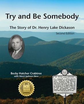 portada Try and Be Somebody: The Story of Dr. Henry Lake Dickason (en Inglés)