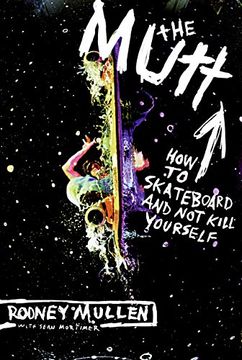 portada The Mutt: How to Skateboard and not Kill Yourself (in English)