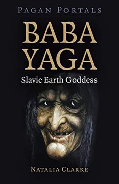 portada Pagan Portals – Baba Yaga, Slavic Earth Goddess (en Inglés)