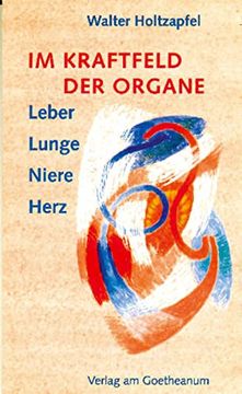 portada Im Kraftfeld der Organe: Leber, Lunge, Niere, Herz (en Alemán)