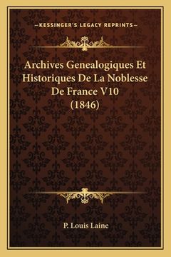 portada Archives Genealogiques Et Historiques De La Noblesse De France V10 (1846) (in French)