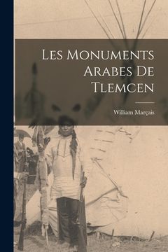 portada Les monuments arabes de Tlemcen (en Francés)