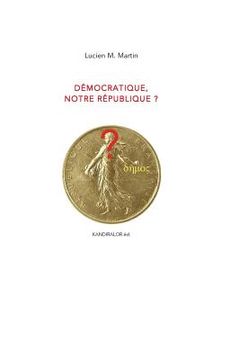 portada Democratique, notre Republique ? (in French)