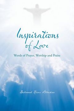 portada Inspirations of Love: Words of Prayer, Worship and Praise (in English)