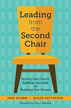 portada Leading From the Second Chair: Serving Your Church, Fulfilling Your Role, and Realizing Your Dreams (en Inglés)