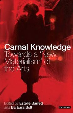 portada carnal knowledge: towards a 'new materialism' through the arts (in English)