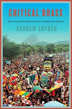 portada Critical Brass: Street Carnival and Musical Activism in Olympic rio de Janeiro (Music (en Inglés)