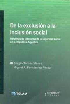 portada De la Exclusion a la Inclusion Social: Reformas de la Reforma de la Seguridad Social en la Republica Argentina (in Spanish)