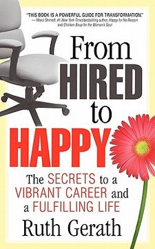 portada from hired to happy: the secrets to a vibrant career and a fulfilling life (en Inglés)