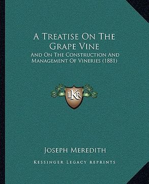 portada a treatise on the grape vine: and on the construction and management of vineries (1881) (en Inglés)