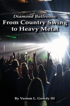 portada Diamond Ballroom: From Country Swing to Heavy Metal (en Inglés)