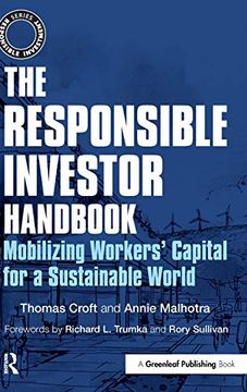 portada The Responsible Investor Handbook: Mobilizing Workers' Capital for a Sustainable World (The Responsible Investment Series) (in English)