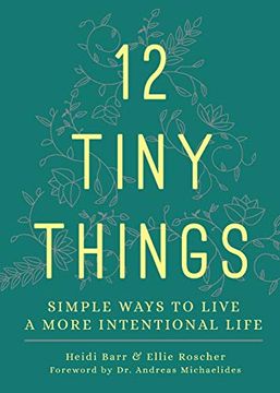 portada 12 Tiny Things: Simple Ways to Live a More Intentional Life (en Inglés)