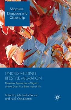 portada Understanding Lifestyle Migration: Theoretical Approaches to Migration and the Quest for a Better Way of Life