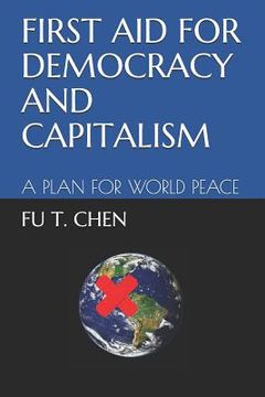 portada First Aid for Democracy and Capitalism: A Plan for World Peace