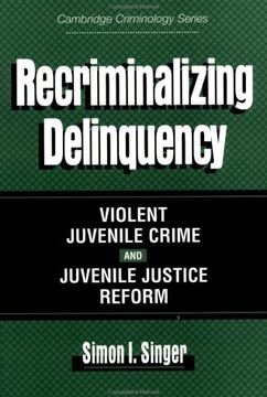 portada Recriminalizing Delinquency Paperback: Violent Juvenile Crime and Juvenile Justice Reform (Cambridge Studies in Criminology) (en Inglés)