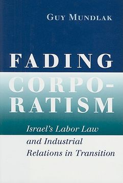 portada fading corporatism: israel's labor law and industrial relations in transition (in English)