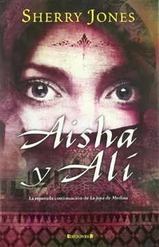 portada Aisha y ali la Esperada [la Esperada Continuacion de la Joya de Medina]  [Cartone]