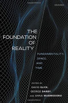 portada The Foundation of Reality: Fundamentality, Space, and Time (in English)