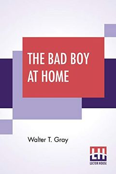 portada The bad boy at Home: And his Experiences in Trying to Become an Editor. 