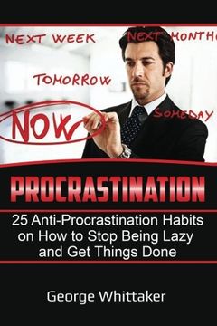 portada Procrastination: 25 Anti-Procrastination Habits on How to Stop being Lazy and Get Things Done (Procrastination, Anti-Procrastination, Habits, Productivity) (Volume 1)