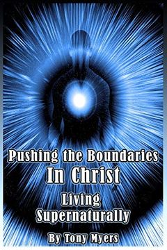 portada Pushing the Boundaries in Christ: Living Supernaturally 