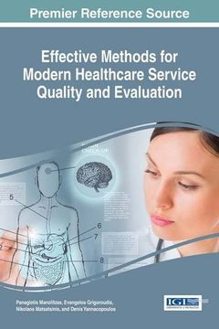 portada Effective Methods for Modern Healthcare Service Quality and Evaluation (Advances in Medical Diagnosis, Treatment, and Care)