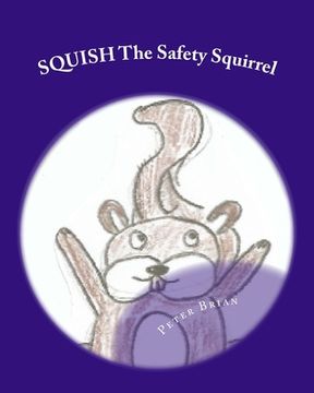 portada SQUISH The Safety Squirrel (en Inglés)