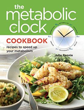 portada Metabolic Clock Cookbook: Recipes to Speed Up Your Metabolism (in English)