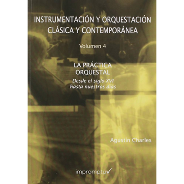 portada Instrumentación y Orquestación Clásica y Contemporánea. 4 la Práctica Orquestal