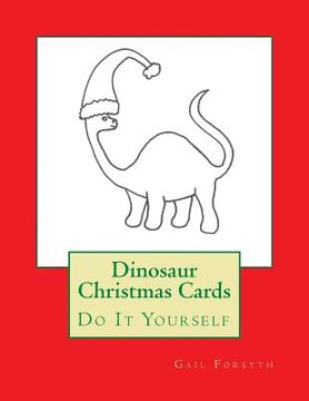 portada Dinosaur Christmas Cards: Do It Yourself (in English)