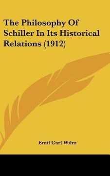 portada the philosophy of schiller in its historical relations (1912) (en Inglés)