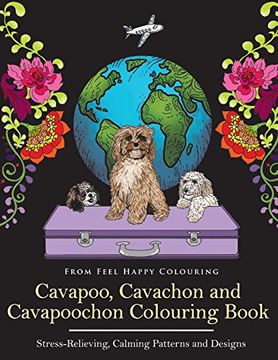 portada Cavapoo, Cavachon and Cavapoochon Colouring Book: Fun Cavapoo, Cavachon and Cavapoochon Coloring Book for Adults and Kids 10+ 