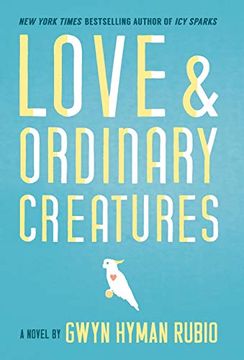 portada Love and Ordinary Creatures: A Novel (en Inglés)