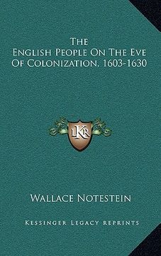 portada the english people on the eve of colonization, 1603-1630