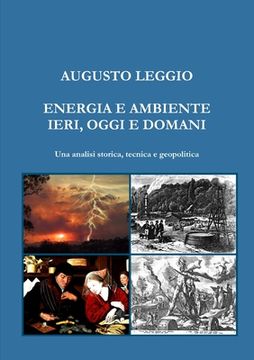 portada ENERGIA E AMBIENTE IERI, OGGI E DOMANI Una analisi storica, tecnica e geopolitica (in Italian)
