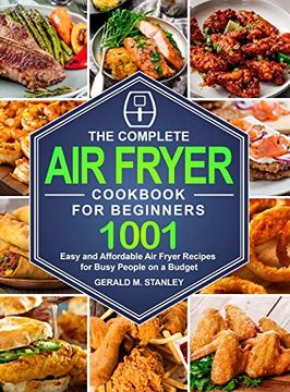portada The Complete air Fryer Cookbook for Beginners: 1001 Easy and Affordable air Fryer Recipes for Busy People on a Budget (in English)
