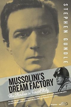 portada Mussolini's Dream Factory: Film Stardom in Fascist Italy (in English)