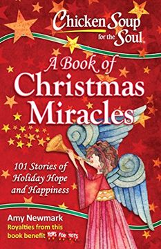 portada Chicken Soup for the Soul: A Book of Christmas Miracles: 101 Stories of Holiday Hope and Happiness (in English)