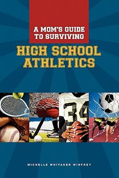portada a moms guide to surviving high school athletics (en Inglés)